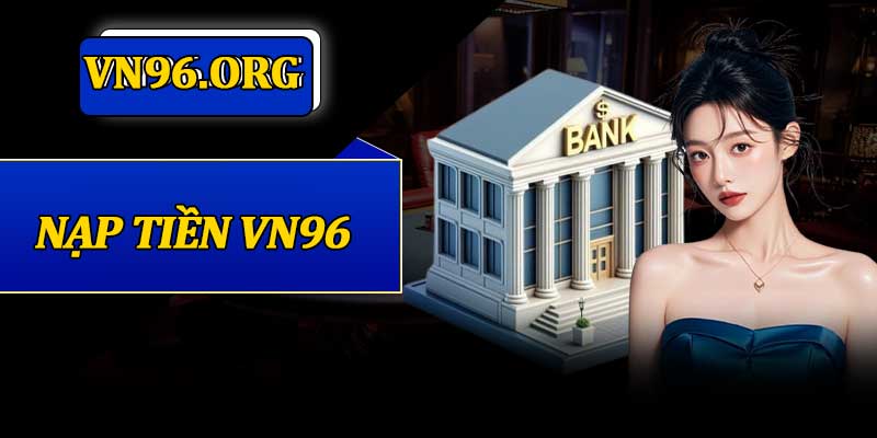 Nạp Tiền VN96