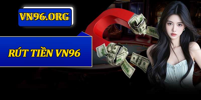 Rút Tiền VN96
